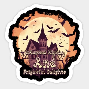 Haunted Nights and Frightful Delights Sticker